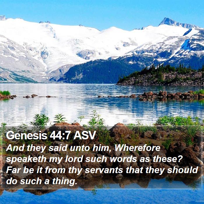 Genesis 44:7 ASV Bible Study