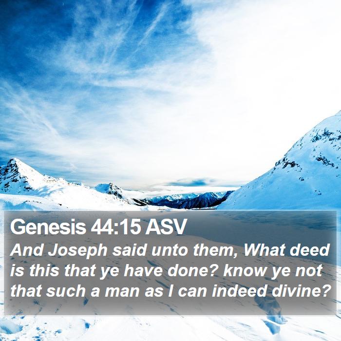 Genesis 44:15 ASV Bible Study