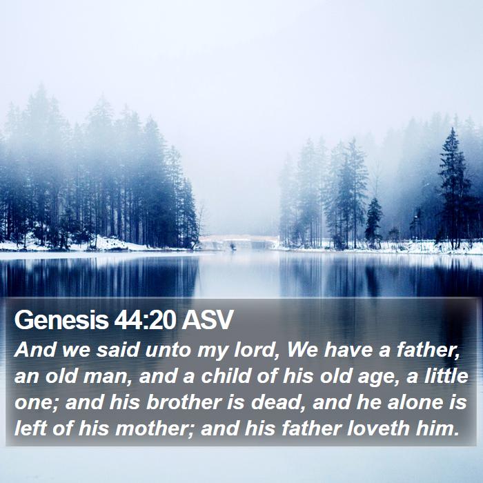 Genesis 44:20 ASV Bible Study