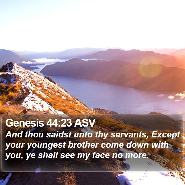 Genesis 44:23 ASV Bible Study