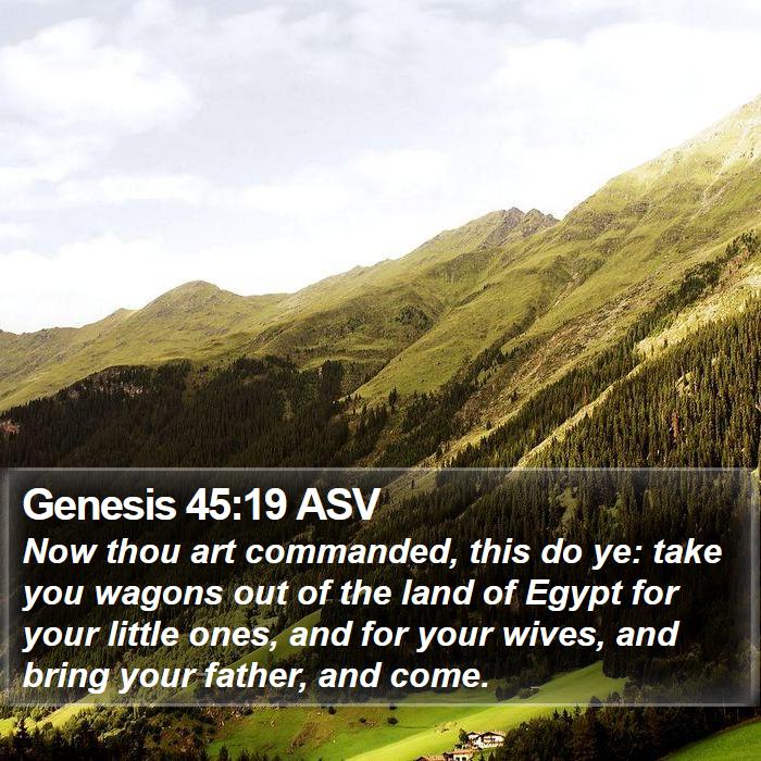 Genesis 45:19 ASV Bible Study