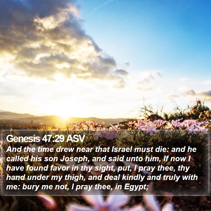 Genesis 47:29 ASV Bible Study