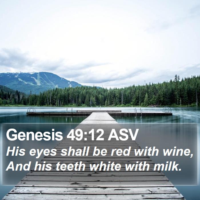 Genesis 49:12 ASV Bible Study