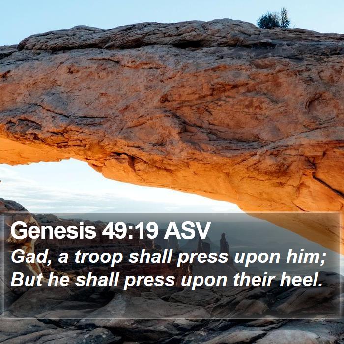 Genesis 49:19 ASV Bible Study