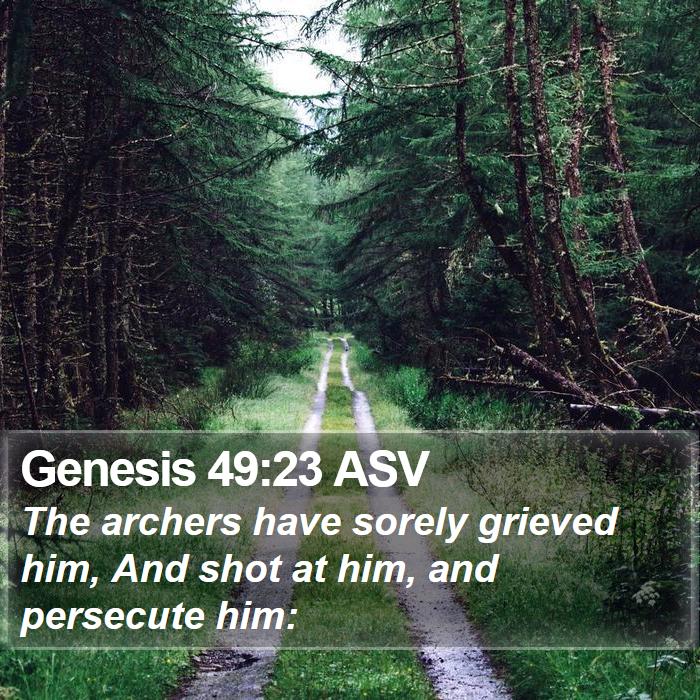 Genesis 49:23 ASV Bible Study