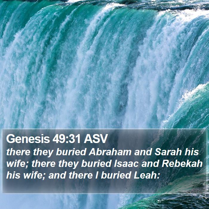 Genesis 49:31 ASV Bible Study