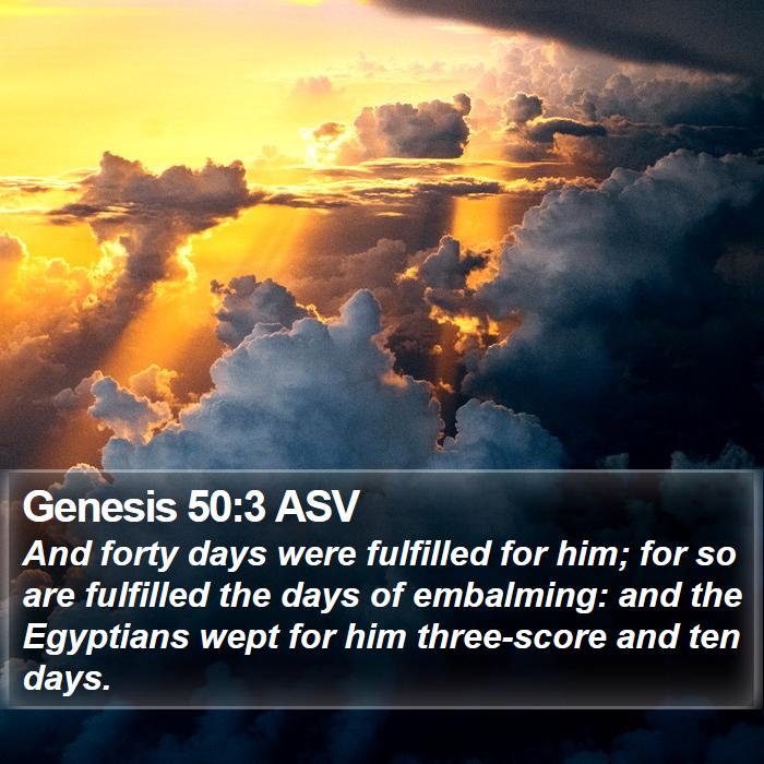 Genesis 50:3 ASV Bible Study