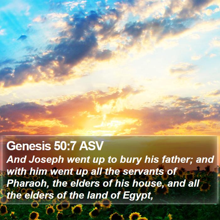 Genesis 50:7 ASV Bible Study