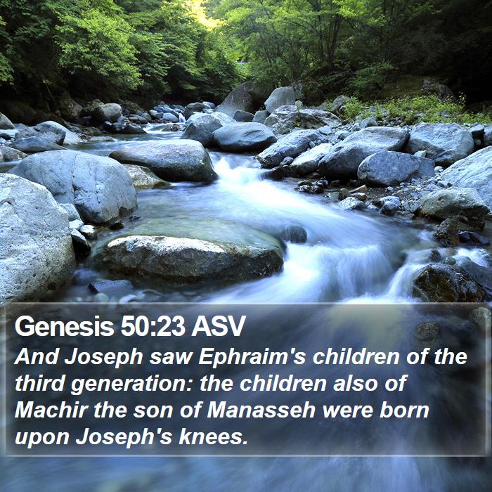 Genesis 50:23 ASV Bible Study