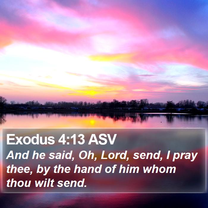 Exodus 4:13 ASV Bible Study