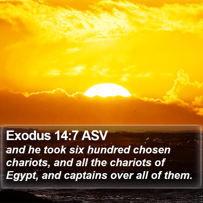 Exodus 14:7 ASV Bible Study