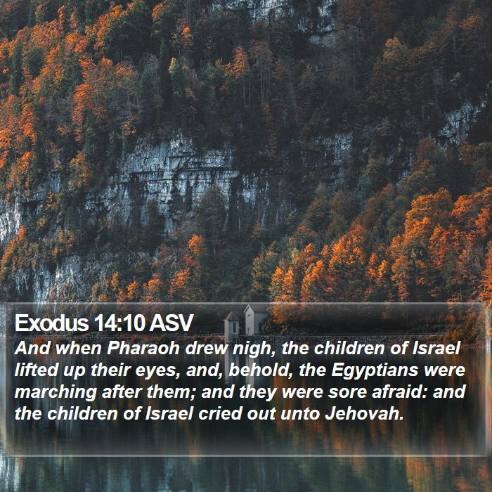 Exodus 14:10 ASV Bible Study