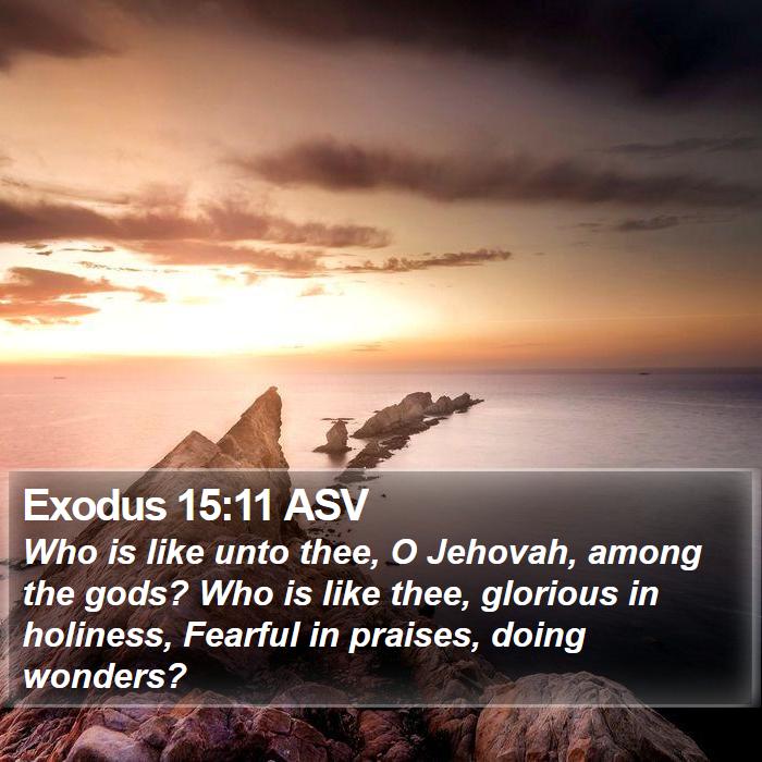 Exodus 15:11 ASV Bible Study