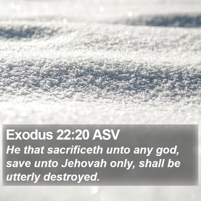 Exodus 22:20 ASV Bible Study