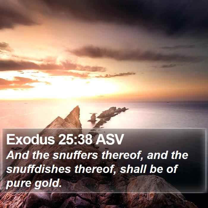 Exodus 25:38 ASV Bible Study