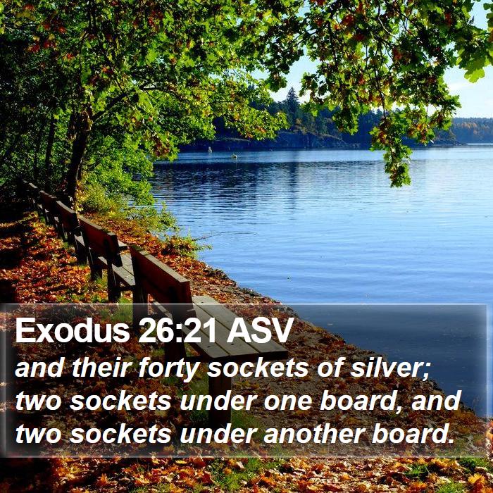 Exodus 26:21 ASV Bible Study