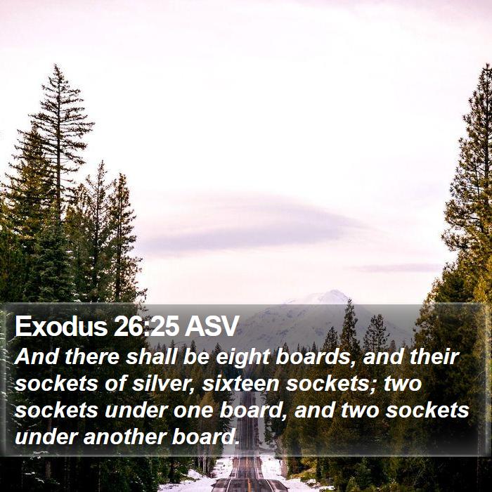 Exodus 26:25 ASV Bible Study