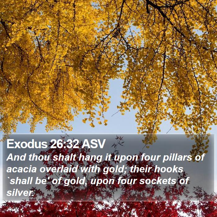 Exodus 26:32 ASV Bible Study