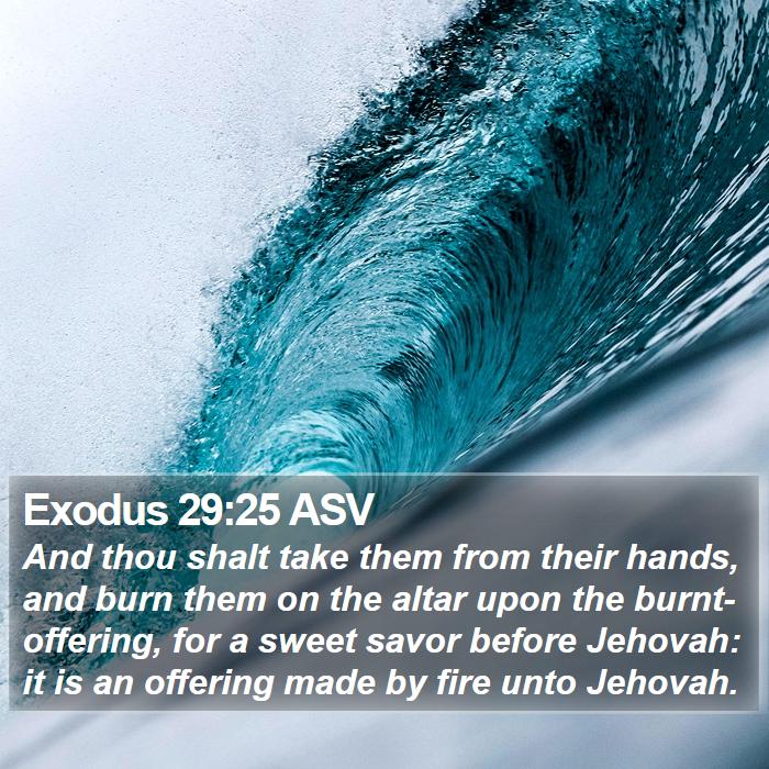 Exodus 29:25 ASV Bible Study