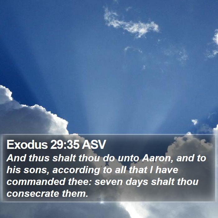 Exodus 29:35 ASV Bible Study