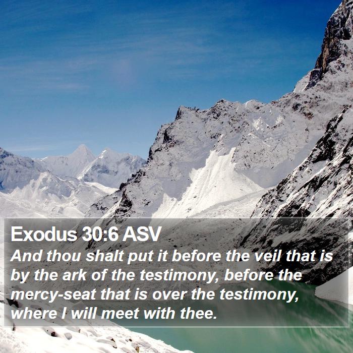 Exodus 30:6 ASV Bible Study