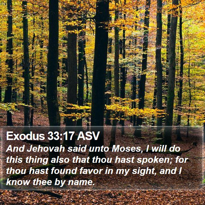 Exodus 33:17 ASV Bible Study