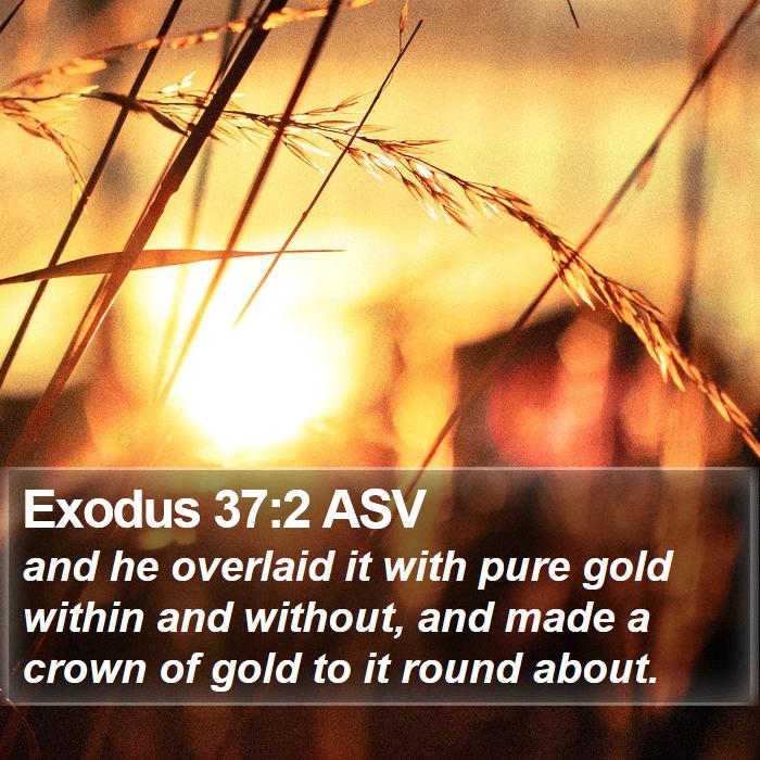 Exodus 37:2 ASV Bible Study