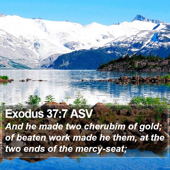 Exodus 37:7 ASV Bible Study