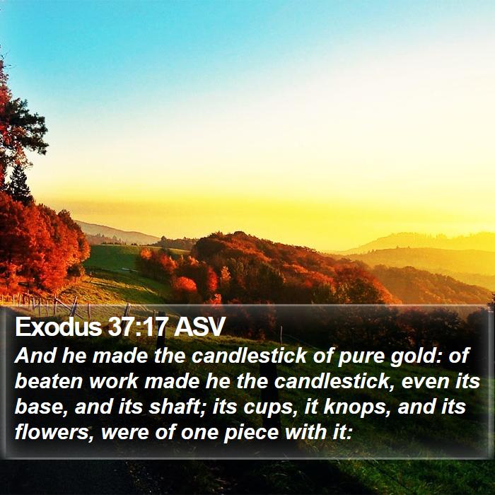 Exodus 37:17 ASV Bible Study