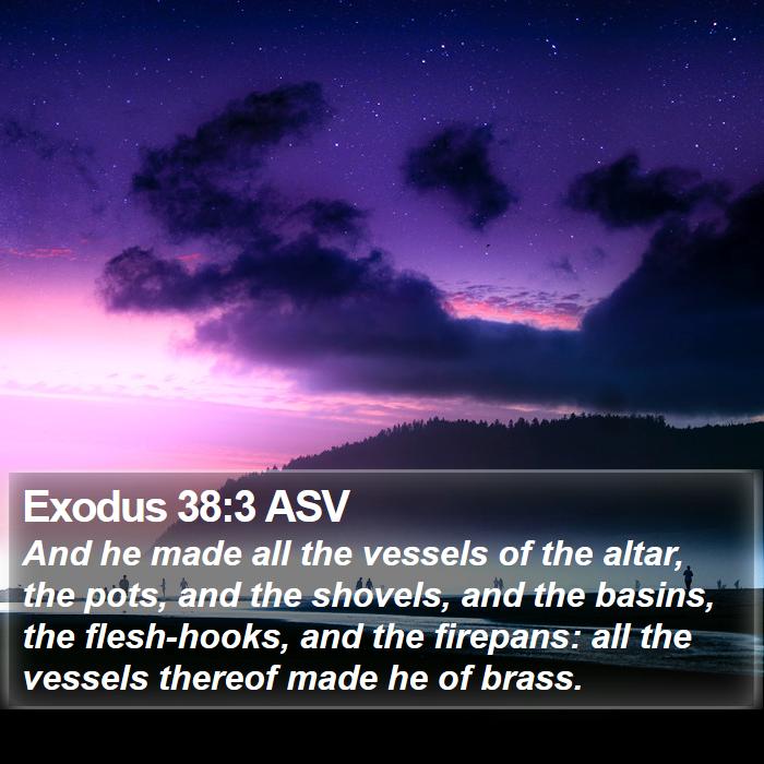 Exodus 38:3 ASV Bible Study