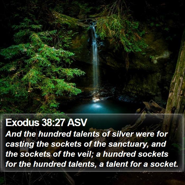 Exodus 38:27 ASV Bible Study