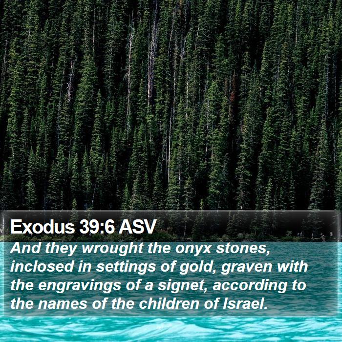 Exodus 39:6 ASV Bible Study