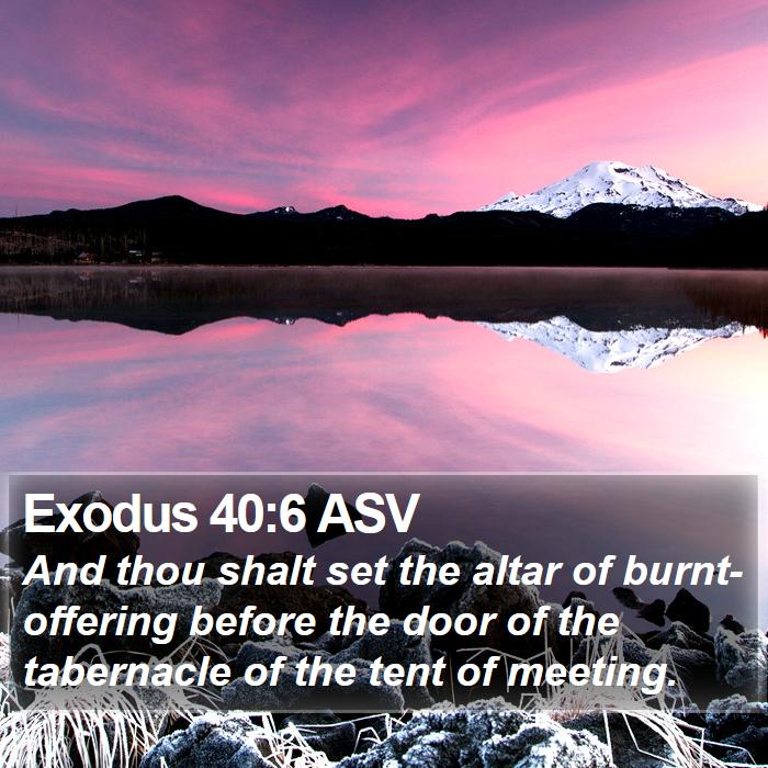 Exodus 40:6 ASV Bible Study