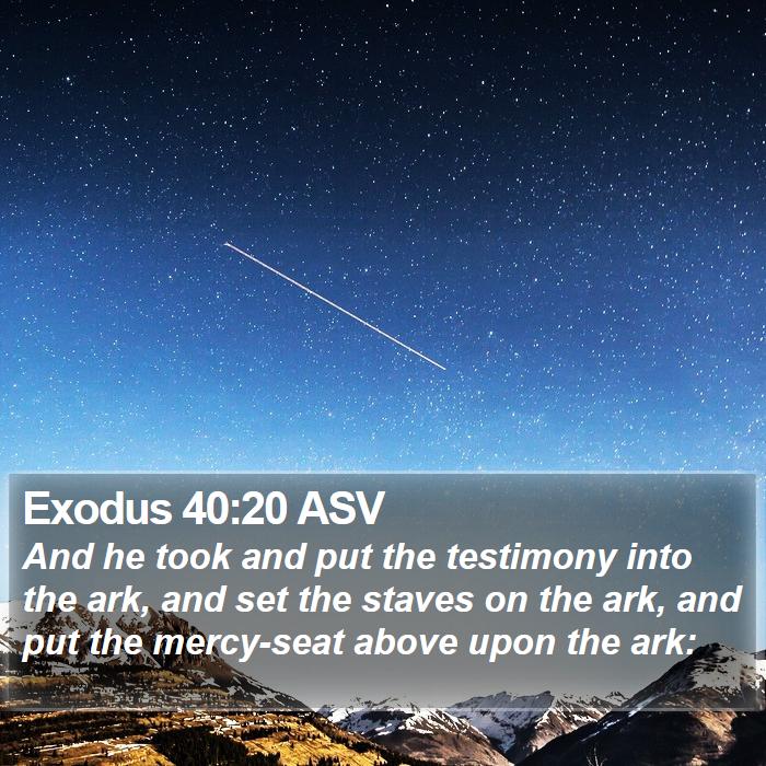 Exodus 40:20 ASV Bible Study