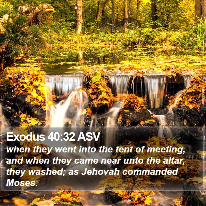 Exodus 40:32 ASV Bible Study