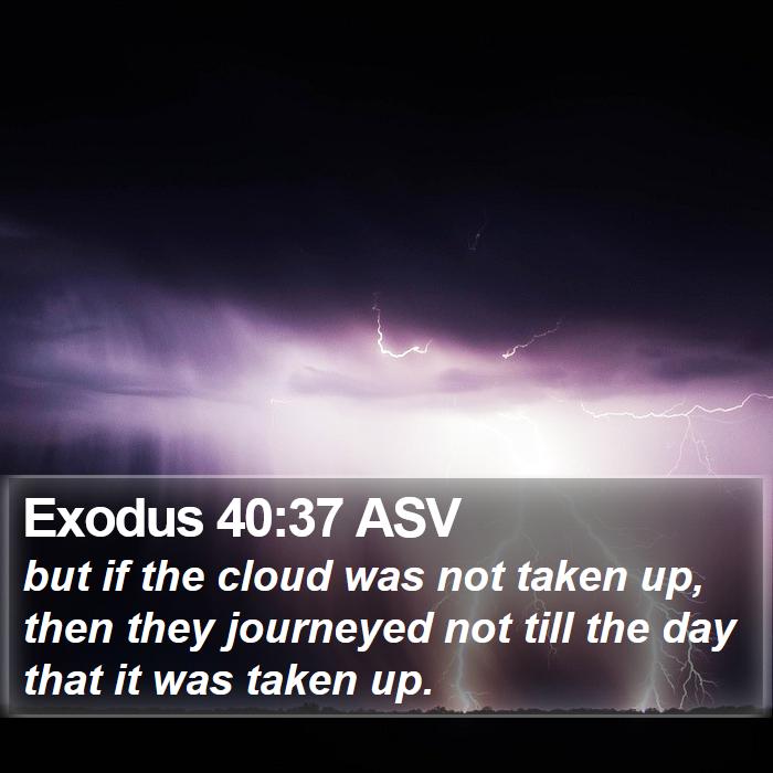 Exodus 40:37 ASV Bible Study