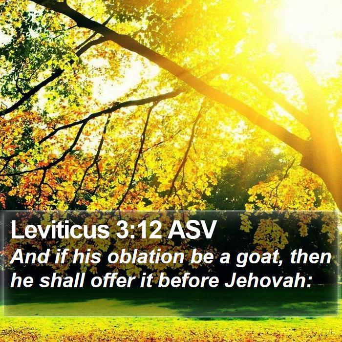 Leviticus 3:12 ASV Bible Study