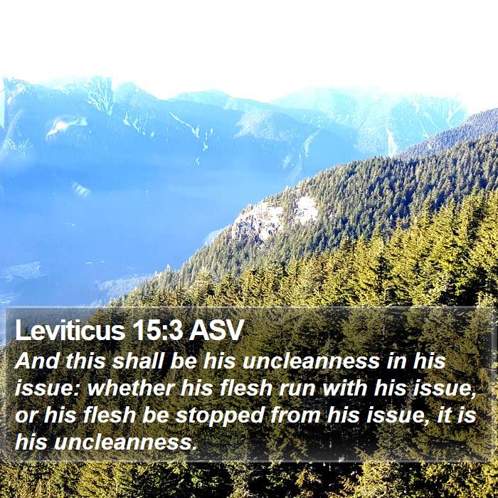 Leviticus 15:3 ASV Bible Study