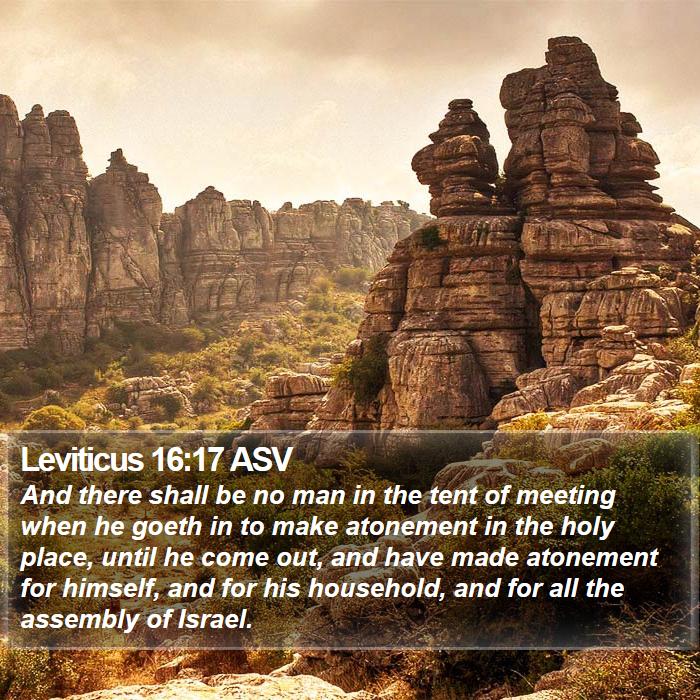 Leviticus 16:17 ASV Bible Study