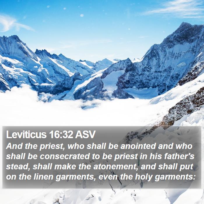 Leviticus 16:32 ASV Bible Study