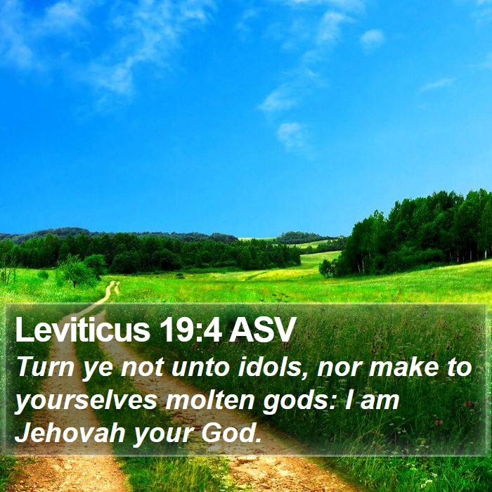 Leviticus 19:4 ASV Bible Study