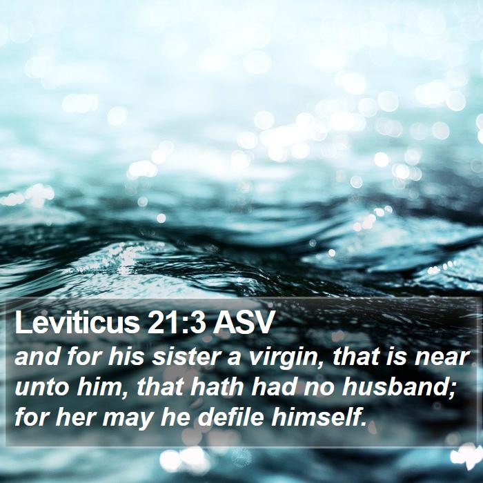 Leviticus 21:3 ASV Bible Study