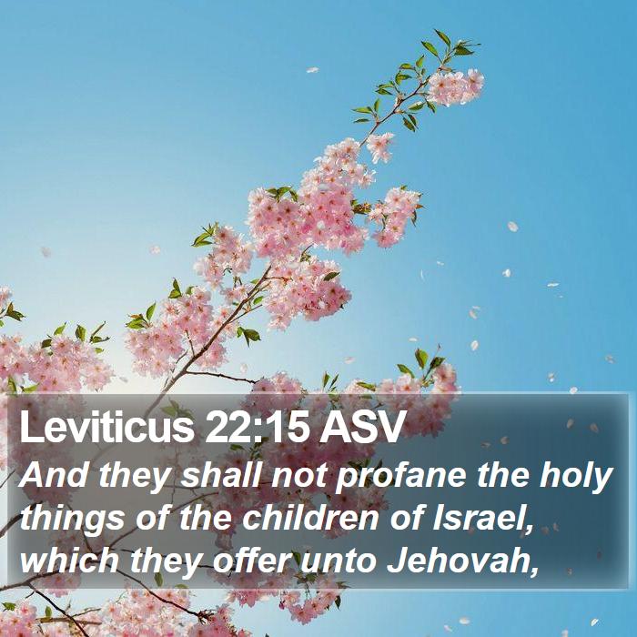 Leviticus 22:15 ASV Bible Study