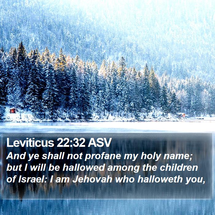 Leviticus 22:32 ASV Bible Study