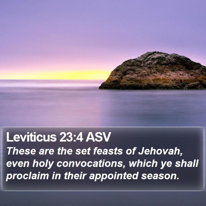 Leviticus 23:4 ASV Bible Study