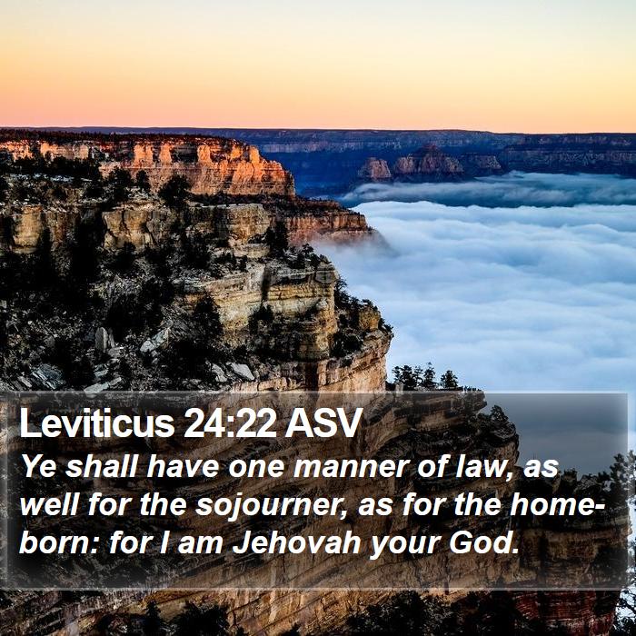 Leviticus 24:22 ASV Bible Study