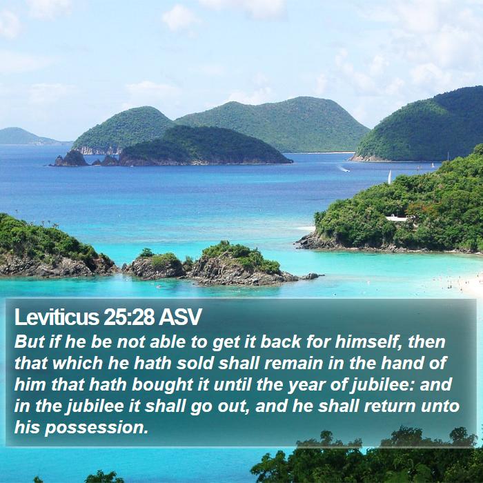 Leviticus 25:28 ASV Bible Study