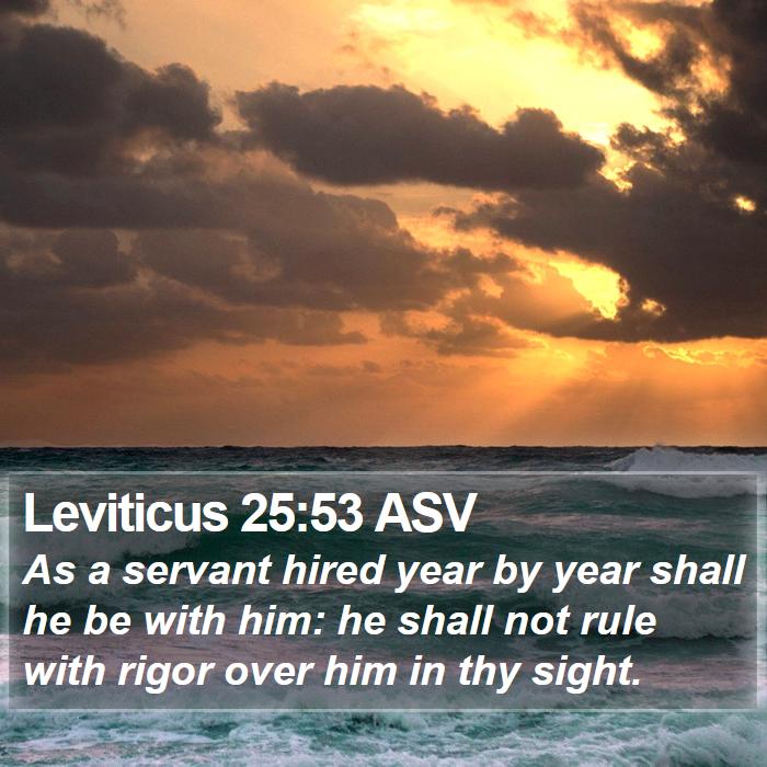 Leviticus 25:53 ASV Bible Study