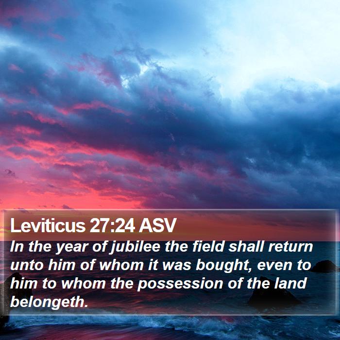 Leviticus 27:24 ASV Bible Study