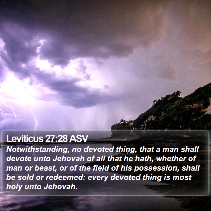 Leviticus 27:28 ASV Bible Study